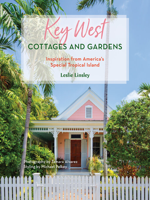 Title details for Key West Cottages and Gardens by Leslie Linsley - Available